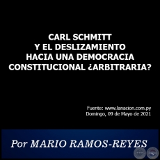 CARL SCHMITT Y EL DESLIZAMIENTO HACIA UNA DEMOCRACIA CONSTITUCIONAL ¿ARBITRARIA? - Por MARIO RAMOS-REYES - Domingo, 09 de Mayo de 2021